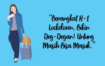 Berangkat H-1 Sebelum Lockdown Malaysia