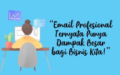 Email Profesional Buat Kita Semakin Dikenal, Bisnis pun Jadi Berbuah Manis