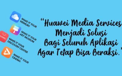 Huawei Mobile Services, Layanan Fantastis untuk Gaya Hidup Dinamis