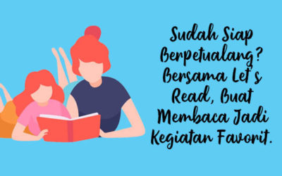 Membaca Jadi Kegiatan Favorit dengan Aplikasi Let’s Read