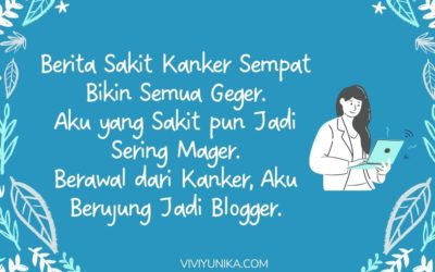 Berawal dari Kanker, Berujung Jadi Blogger